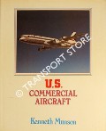 Book cover of U.S. Commercial Aircraft by MUNSON, Kenneth